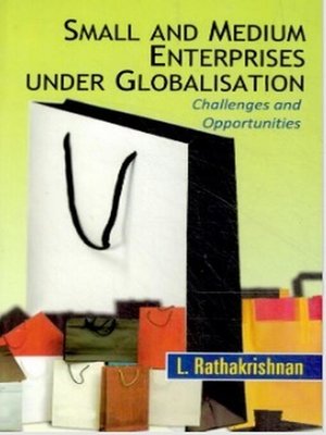 cover image of Small and Medium Enterprises Under Globalization Challenges and Opportunities